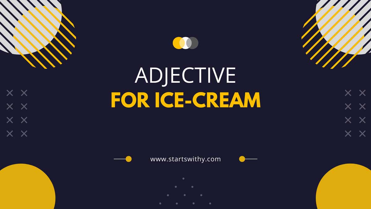 170 Adjective Words to Describe IceCream