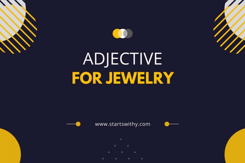 Adjective For Jewelry