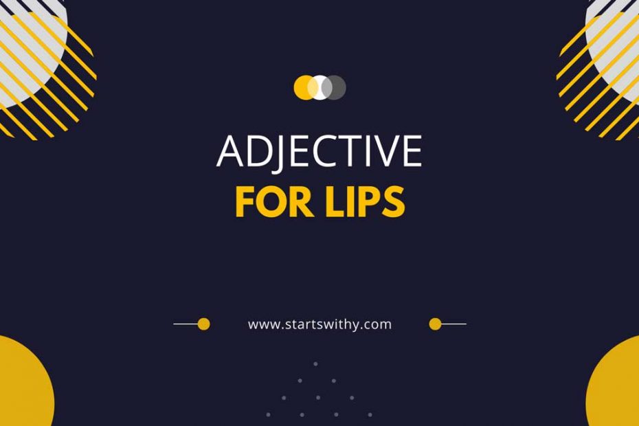 Adjective For Lips