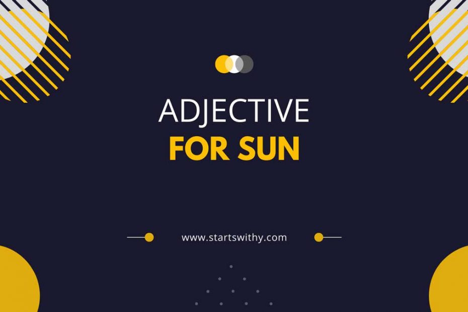 Adjective For Sun