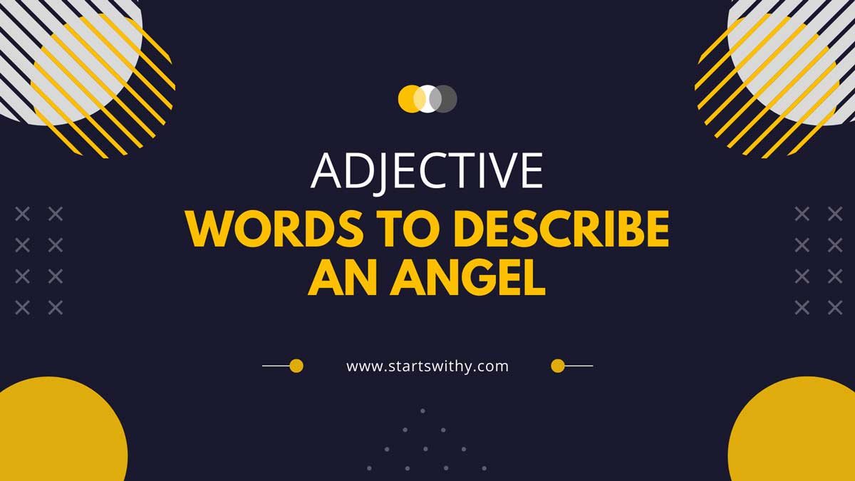 250+ Adjective Words To Describe An Angel