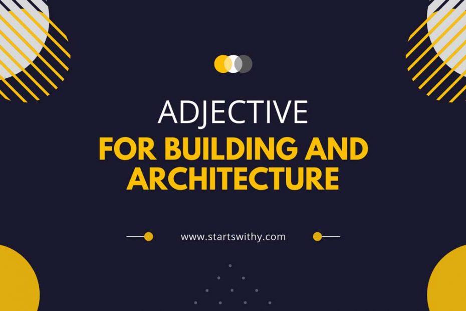 Adjectives For Building and Architecture