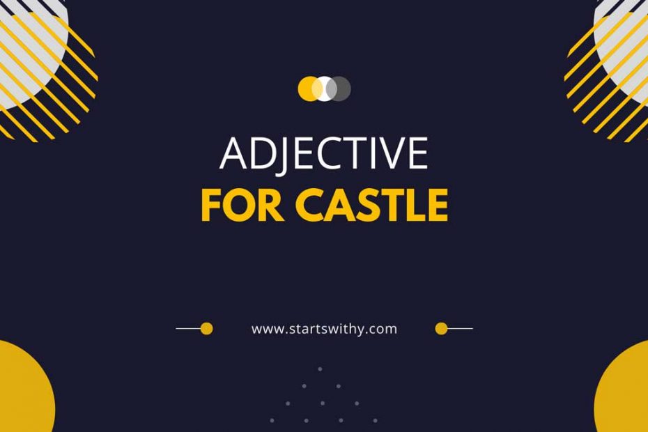Adjectives For Castle