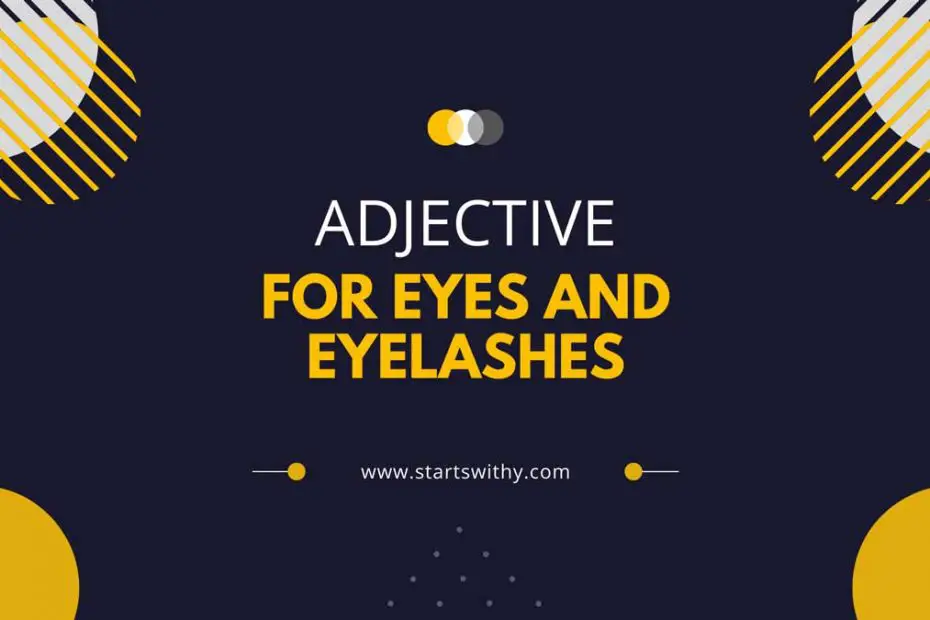 Adjectives For Eyes and Eyelashes
