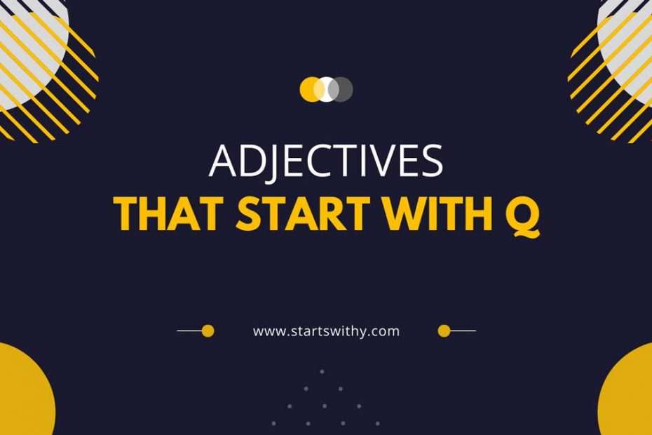 Adjectives That Start With Q