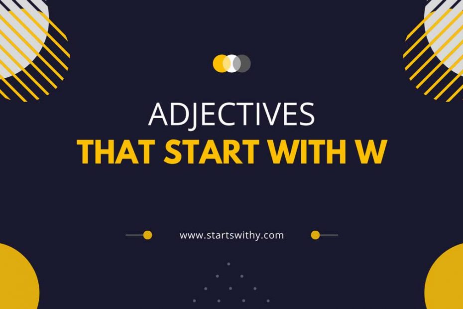 Adjectives That Start With W