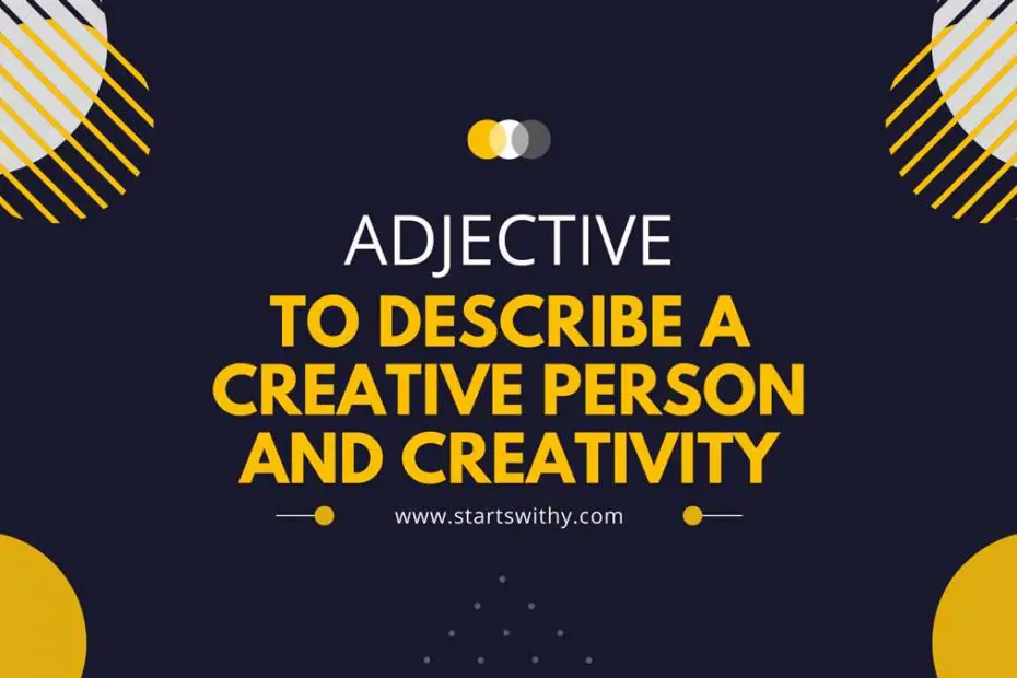Adjectives To Describe A Creative Person and Creativity