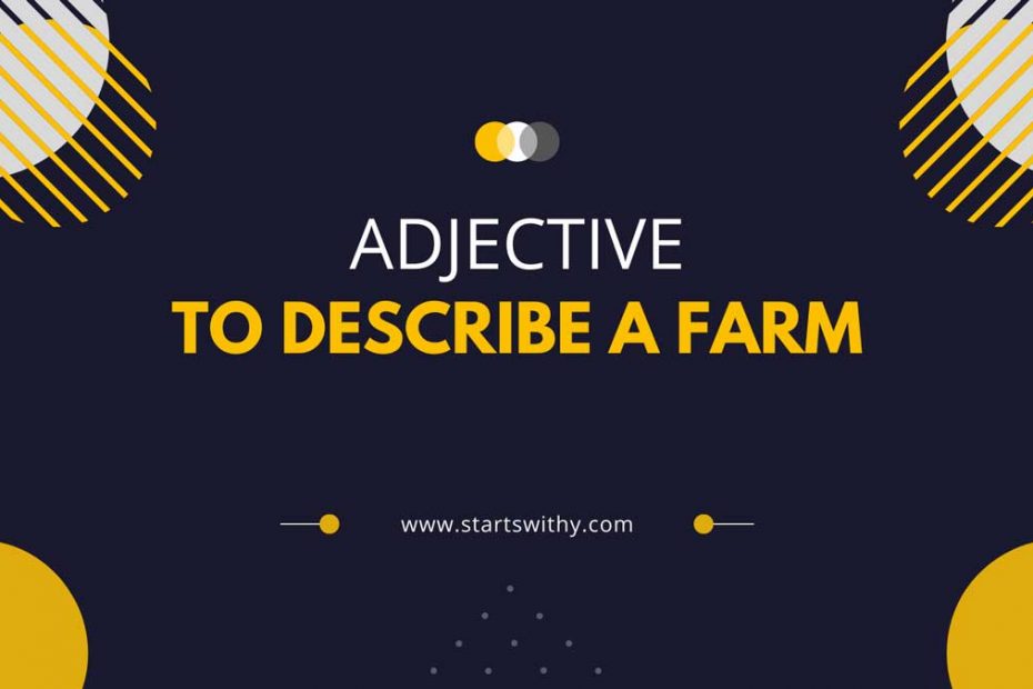 Adjectives to describe a farm