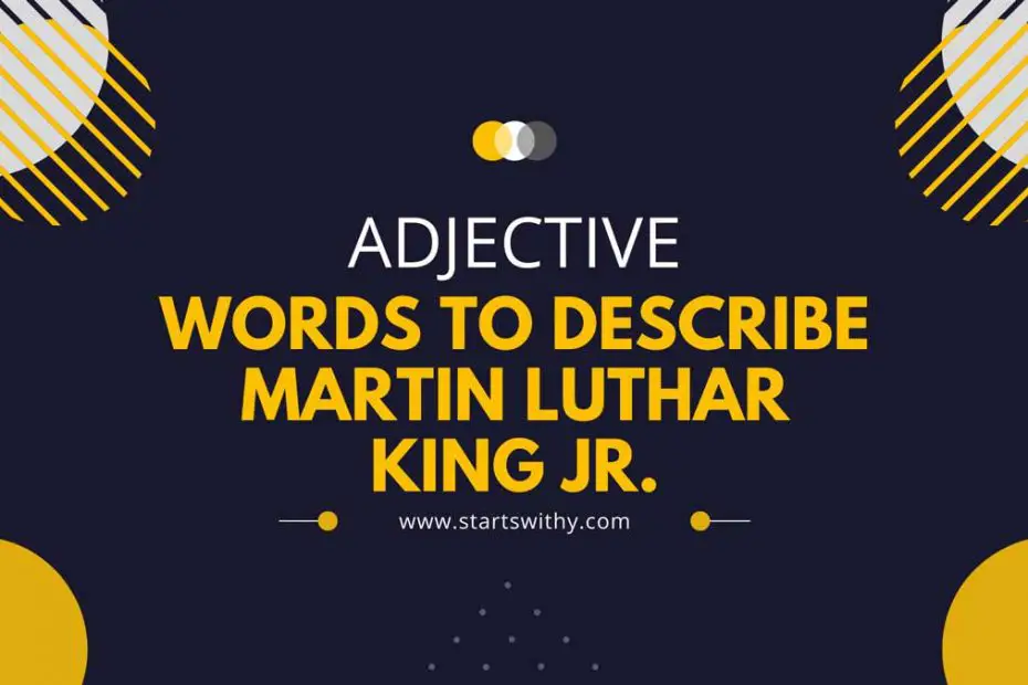 Words to Describe Martin Luthar King Jr.