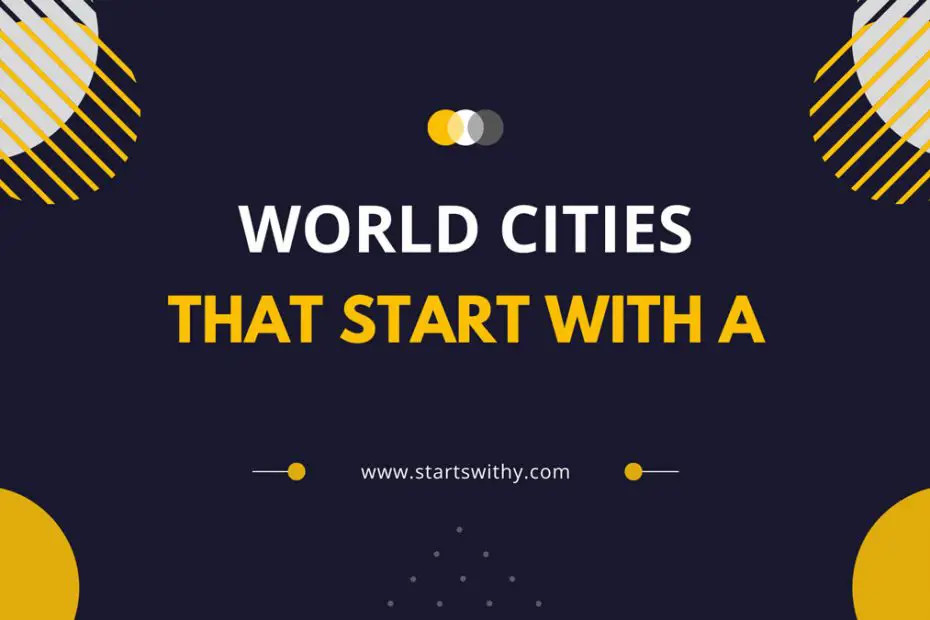World Cities That Start With A
