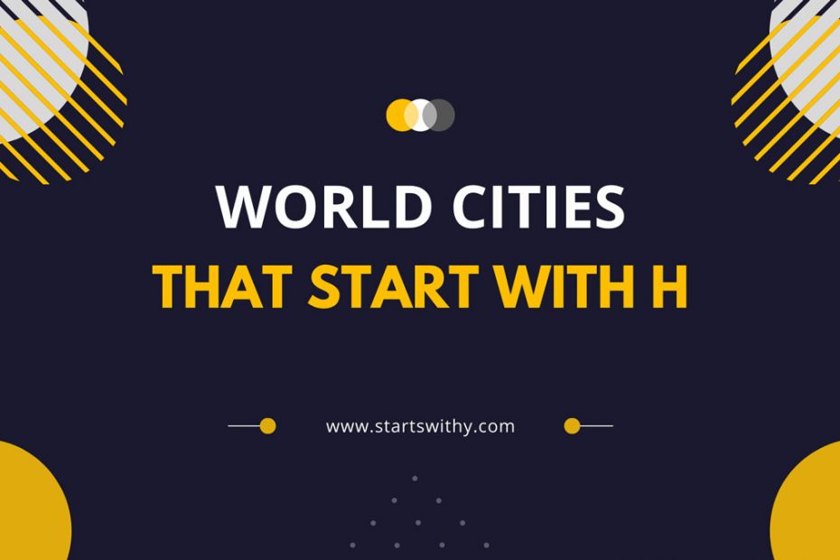 World Cities That Start With H