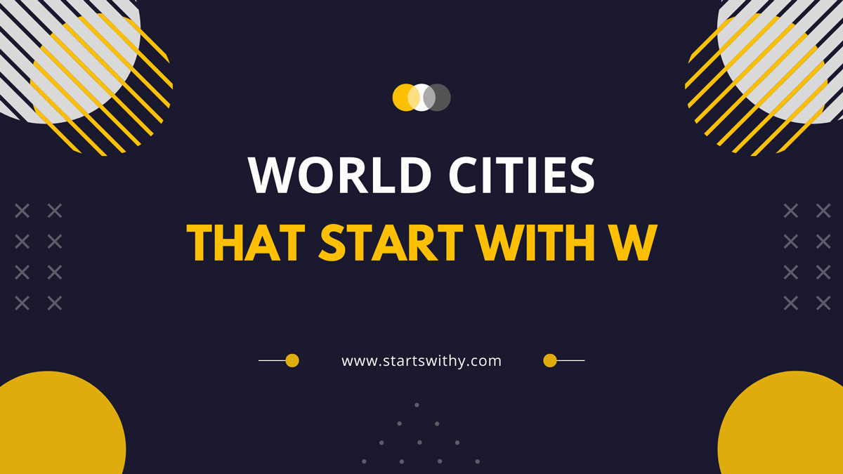 197 World Cities That Start With W All Popular Places