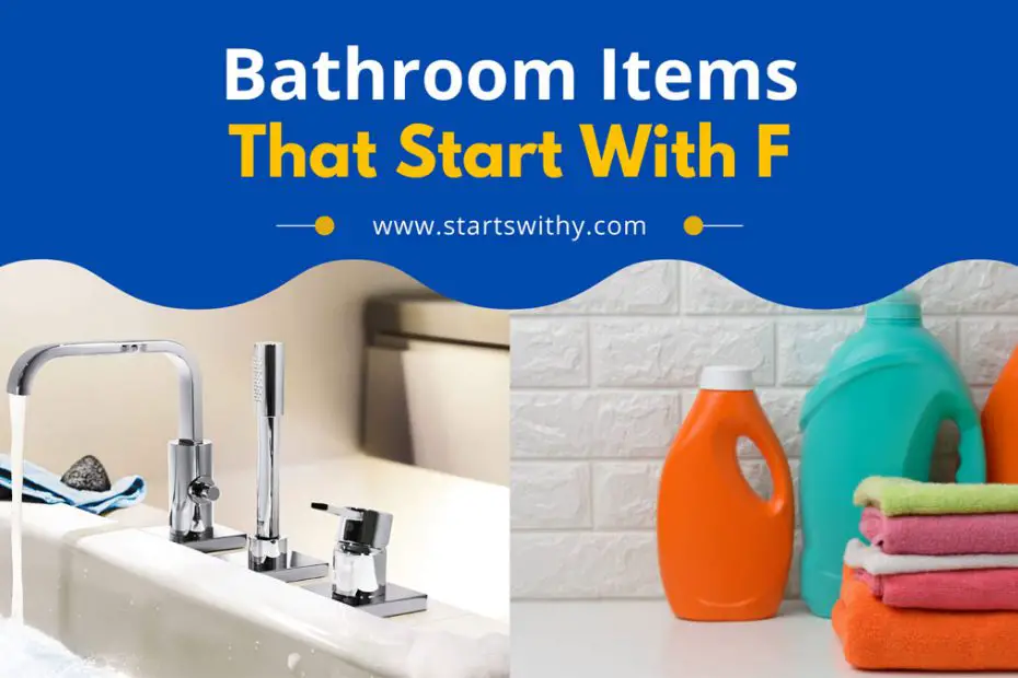 Bathroom Items That Start With Letter F
