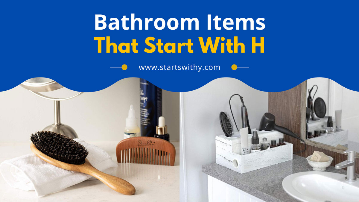 Bathroom Items That Start With Letter H