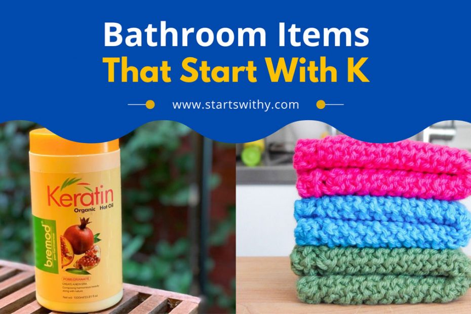 Bathroom Items That Start With Letter K