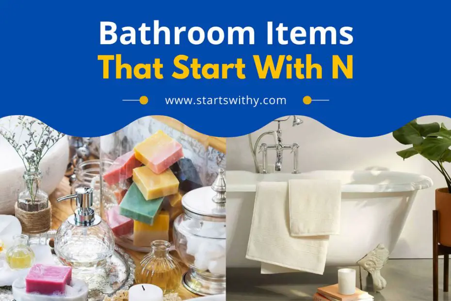 Bathroom Items That Start With Letter N