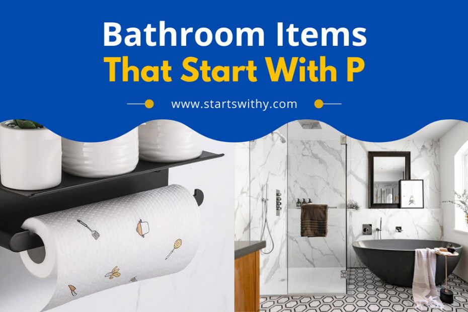 Bathroom Items That Start With Letter P