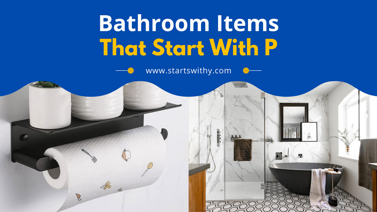 Bathroom Items That Start With Letter P