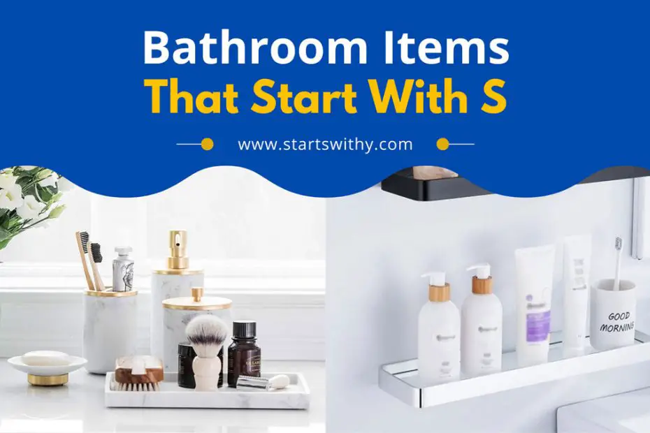 Bathroom Items That Start With S