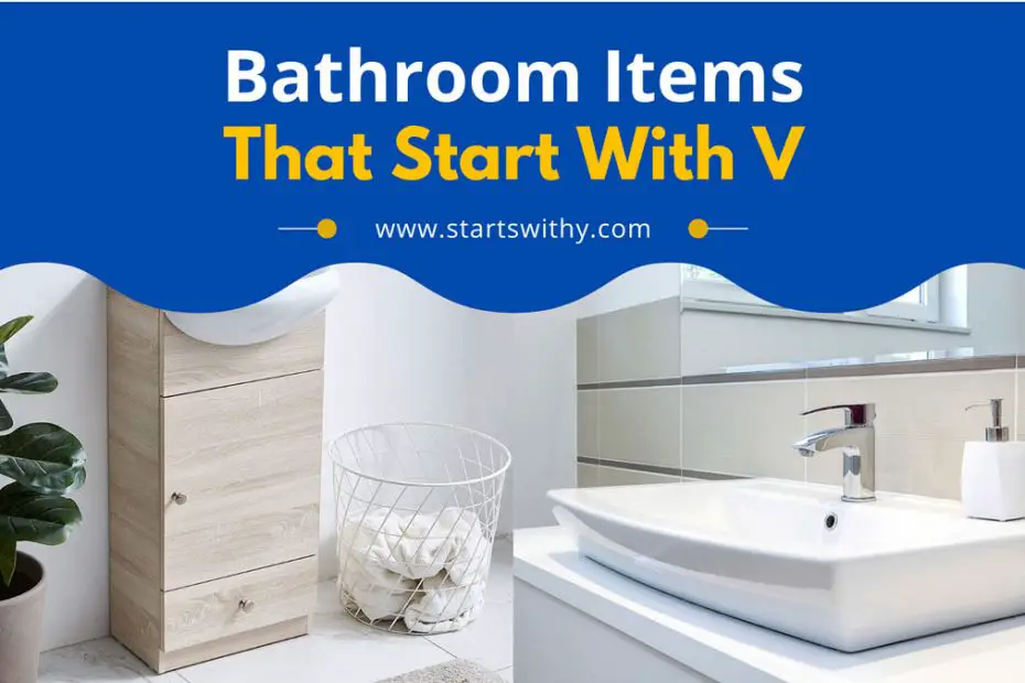 Bathroom Items That Start With V