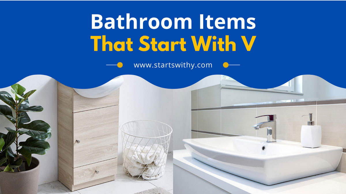 7 Bathroom Items That Start With V