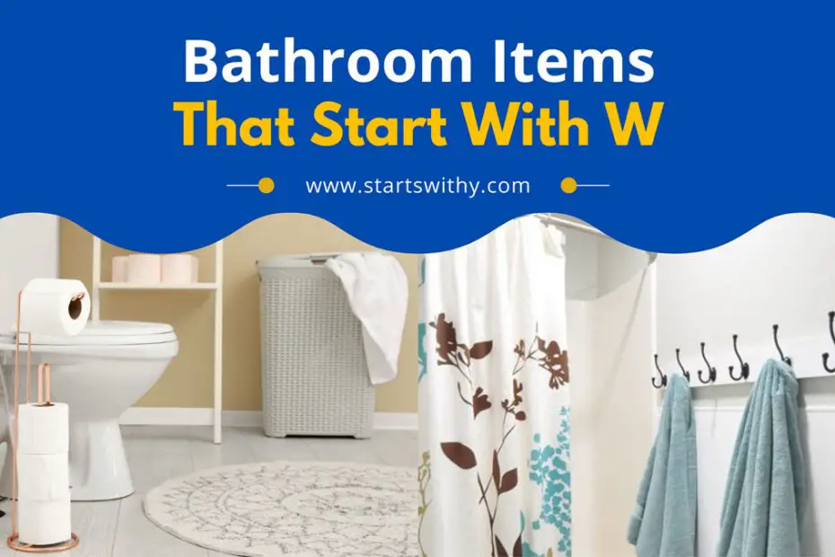 Bathroom Items That Start With W