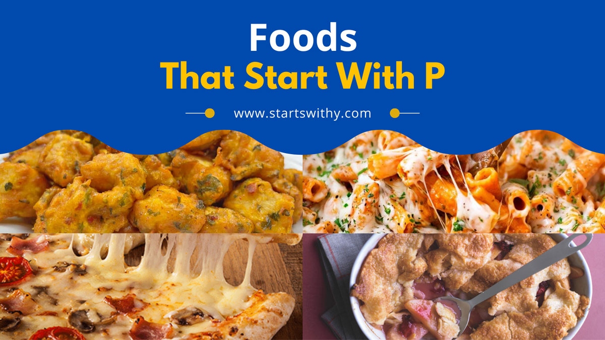 115+ Foods That Start With P