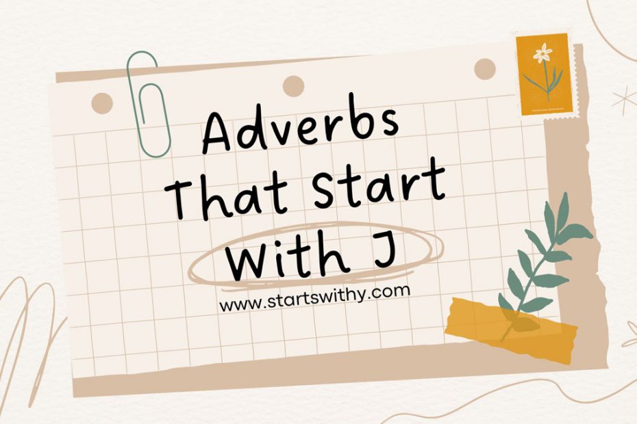 Adverbs That Start With J