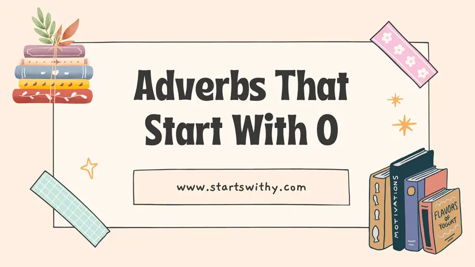 Adverbs That Start With O