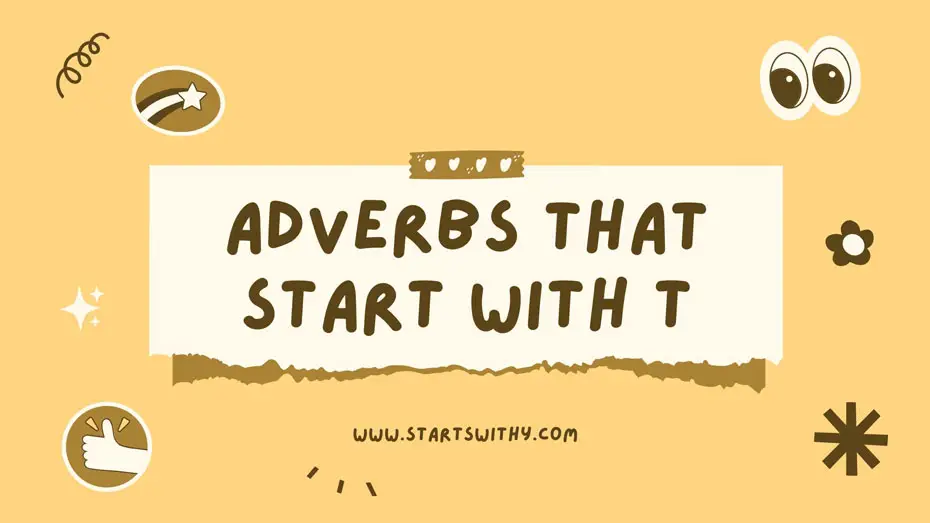 Adverbs That Start With T