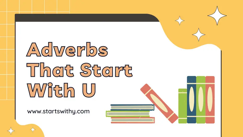 Adverbs That Start With U