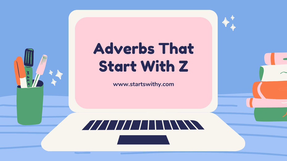 Adverbs That Start With Z