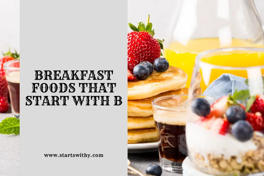 Breakfast Foods That Start With B