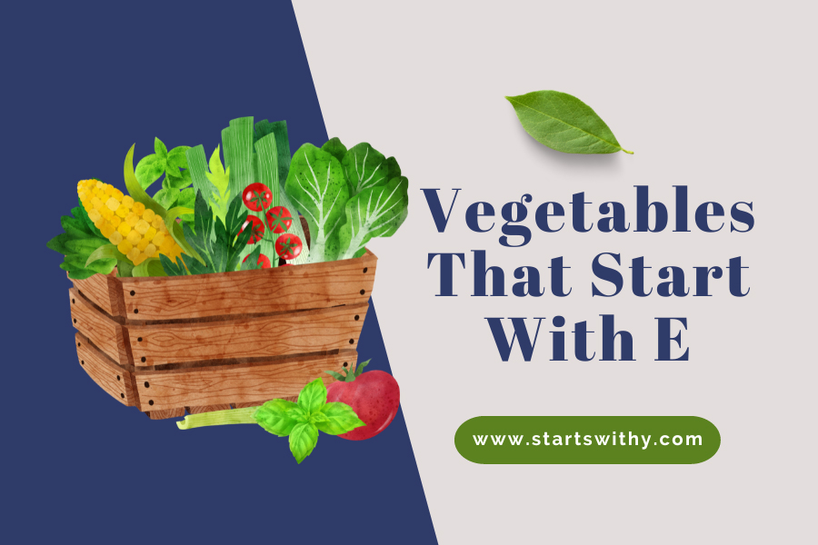 Vegetables That Start With E