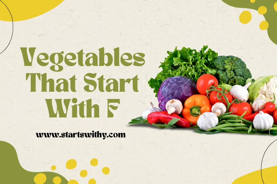 Vegetables That Start With F