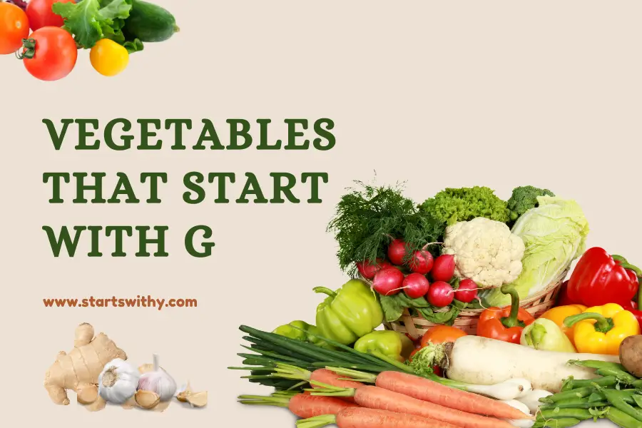 Vegetables That Start With G
