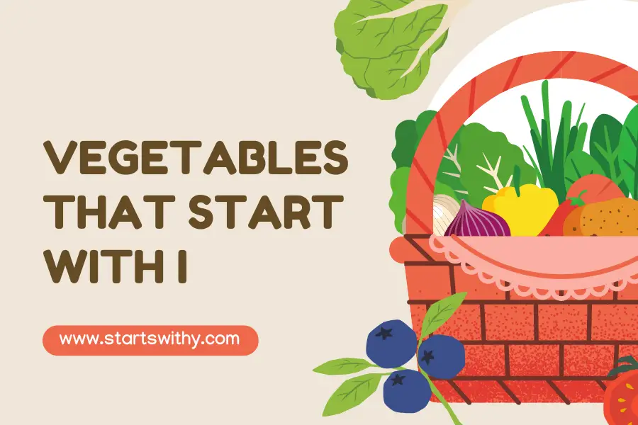 Vegetables That Start With I