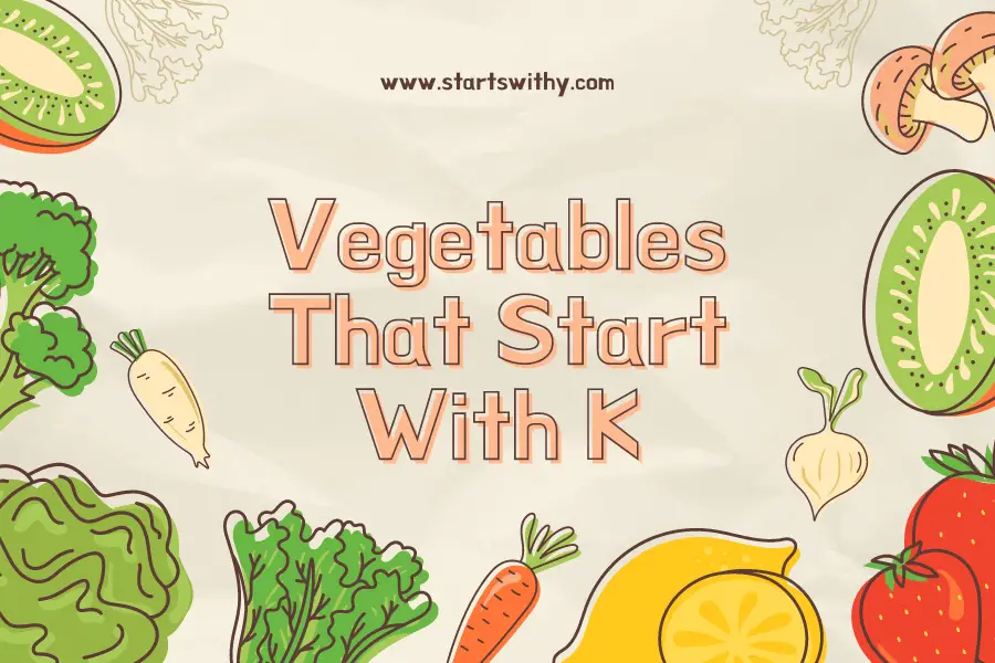 Vegetables That Start With K
