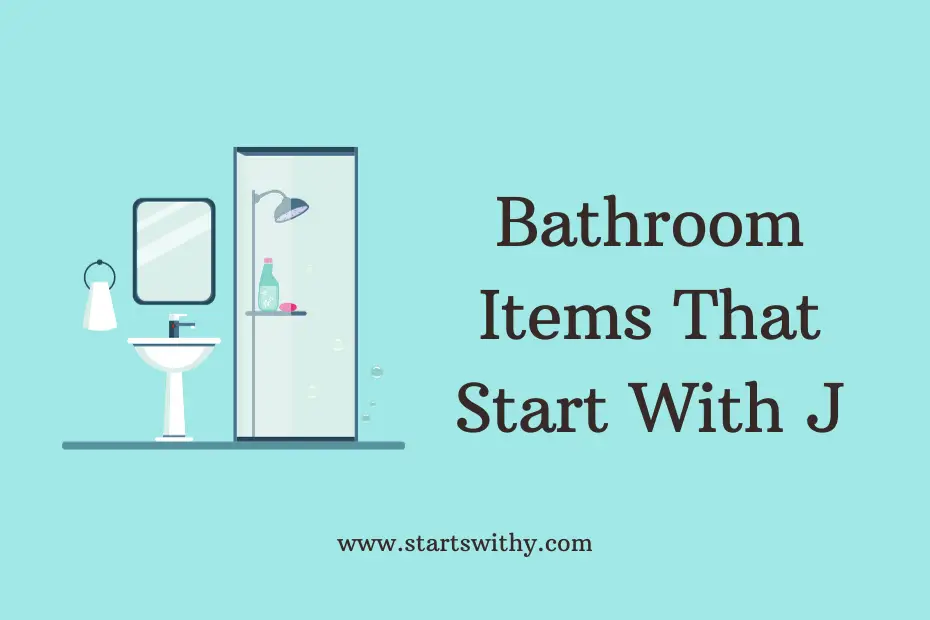 Bathroom Items That Start With J