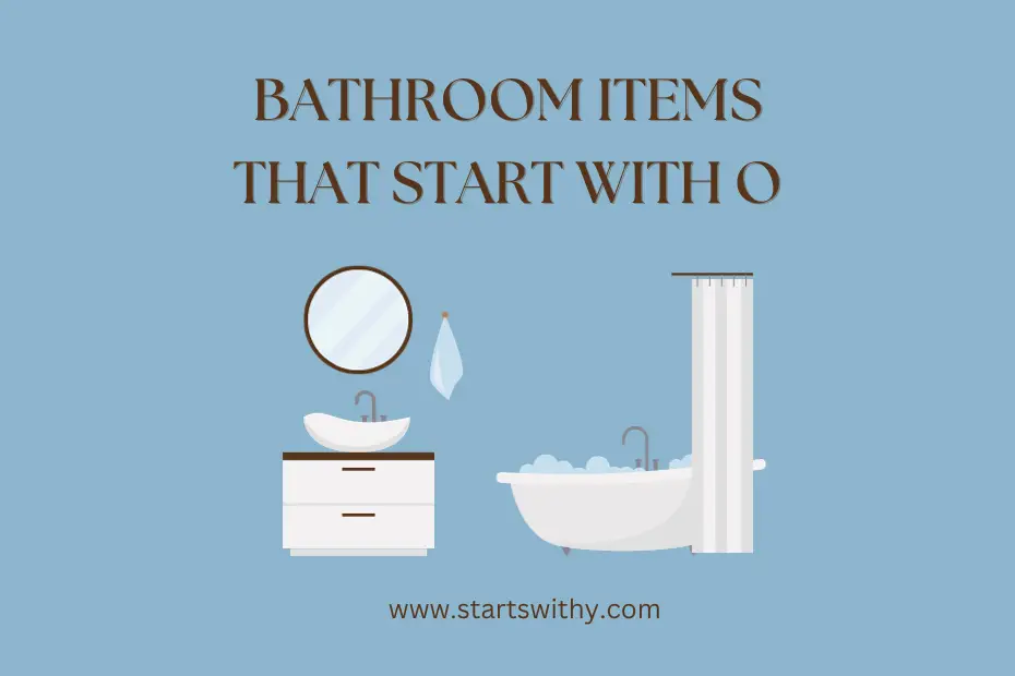 Bathroom Items That Start With O