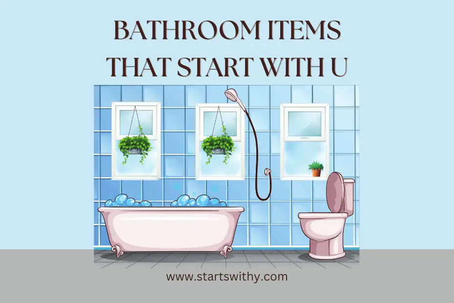 Bathroom Items That Start With U