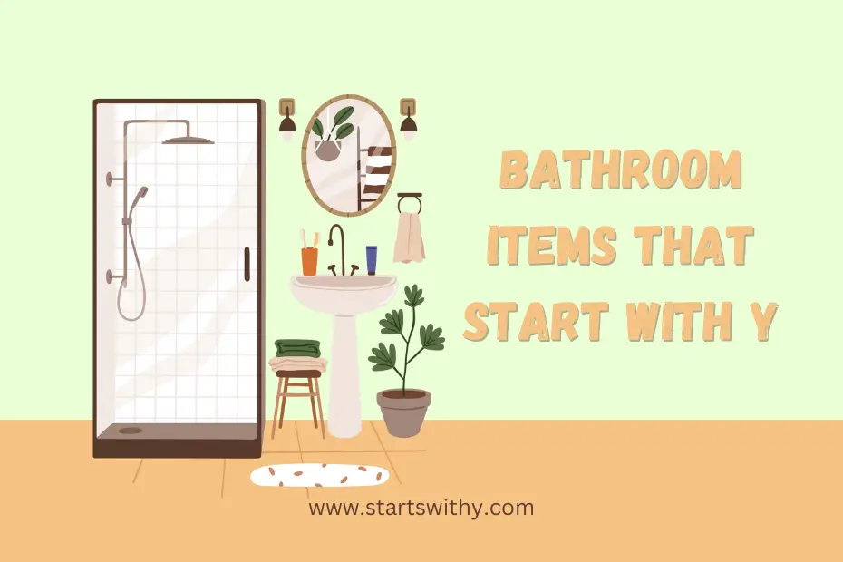 Bathroom Items That Start With Y
