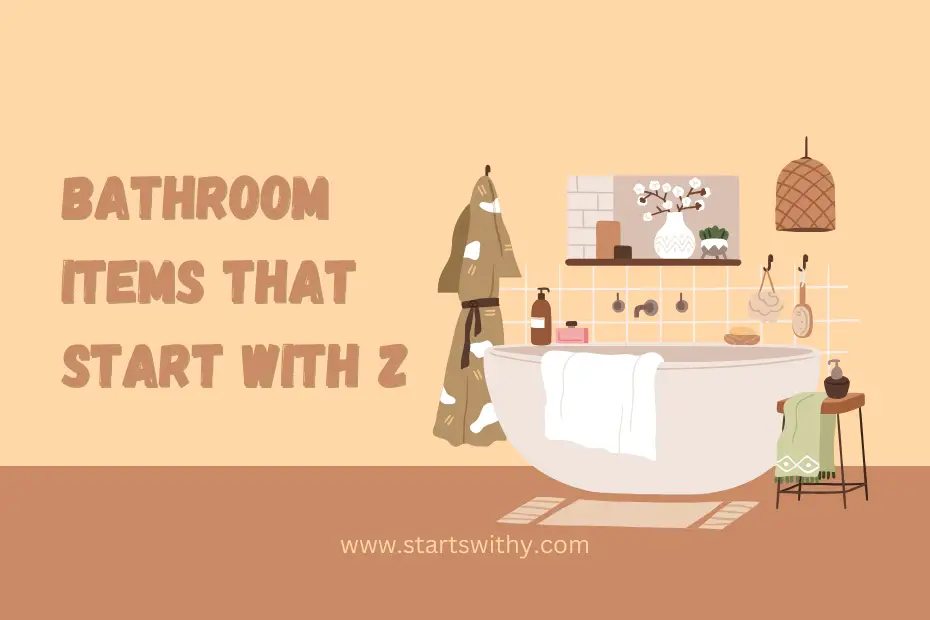 Bathroom Items That Start With Z