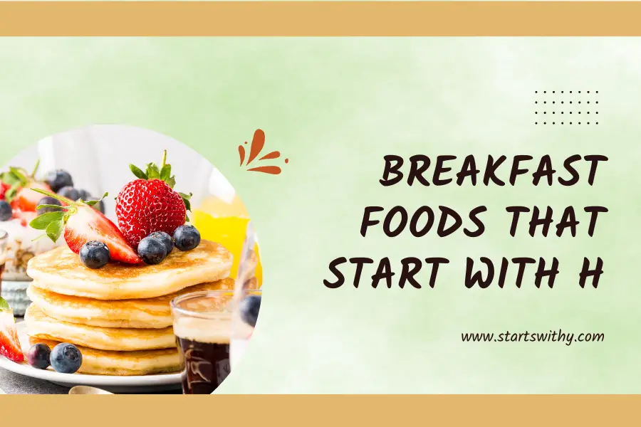 Breakfast Foods That Start With H