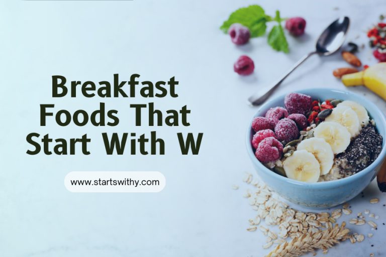20+ Breakfast Foods That Start With W With “Delicious” Pictures