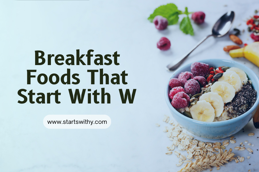 Breakfast Foods That Start With W