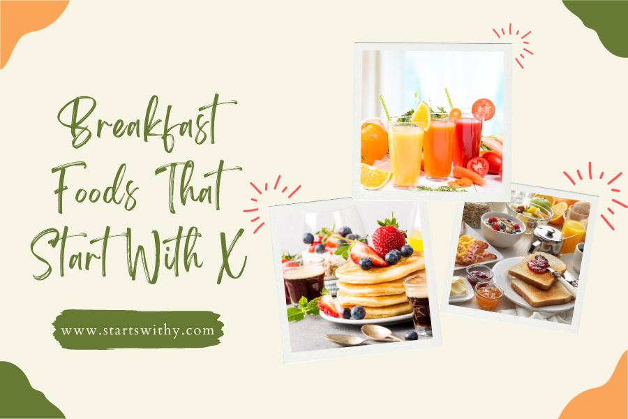 Breakfast Foods That Start With X