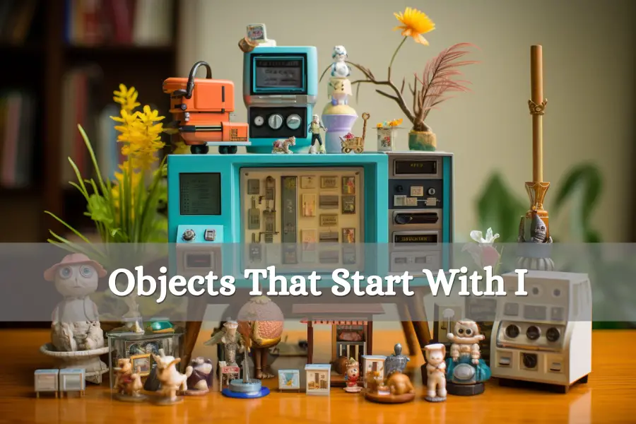 Objects That Start With The Letter I