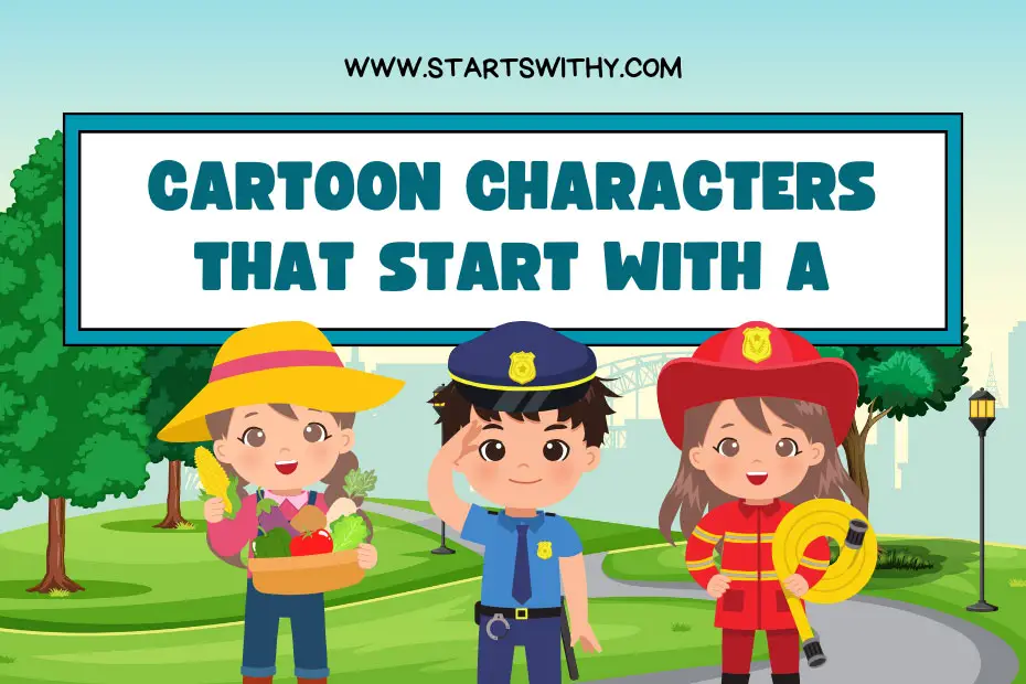 Cartoon Characters That Start With A