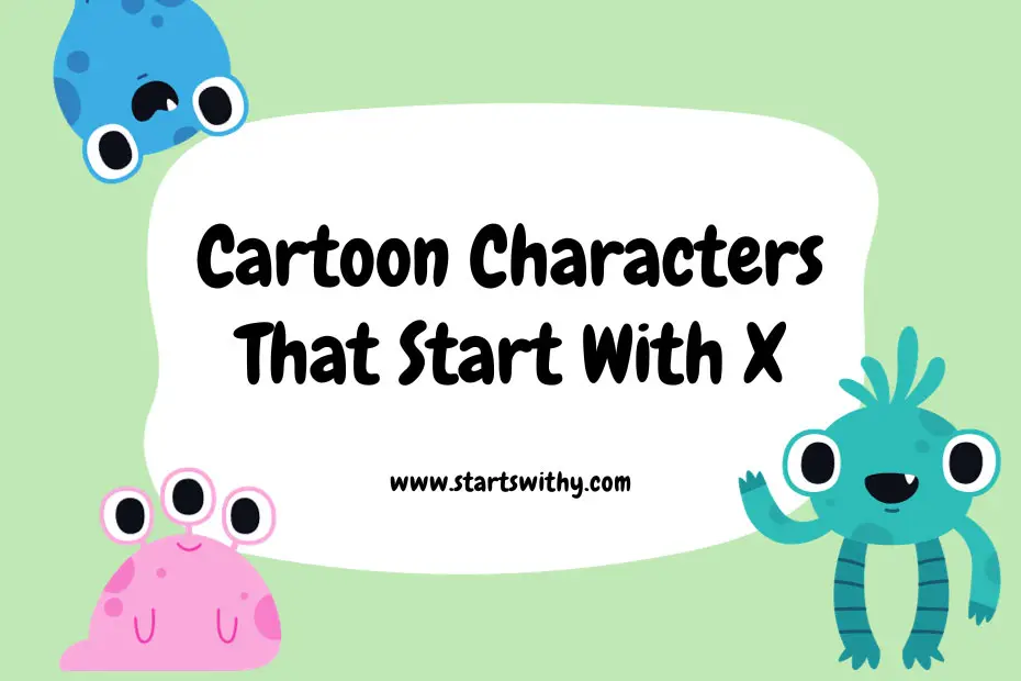 Cartoon Characters That Start With X